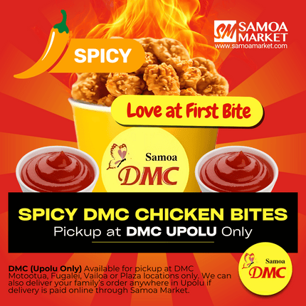 Spicy DMC Chicken Bites Bucket "PICKUP FROM DMC UPOLU VAITELE, VAILOA, FUGALEI, PLAZA, LOTOPA AND MOTOOTUA"