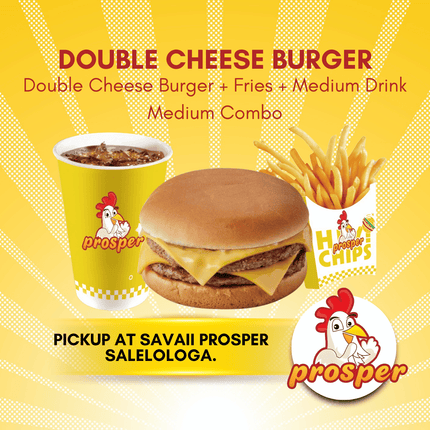 Double Cheese Burger MEDIUM COMBO "PICKUP FROM PROSPER SAVAII, SALELOLOGA"