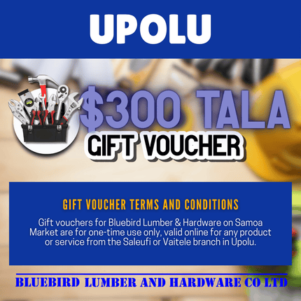 Bluebird Lumber & Hardware $300 Tala Voucher - "PICKUP FROM BLUEBIRD LUMBER & HARDWARE"