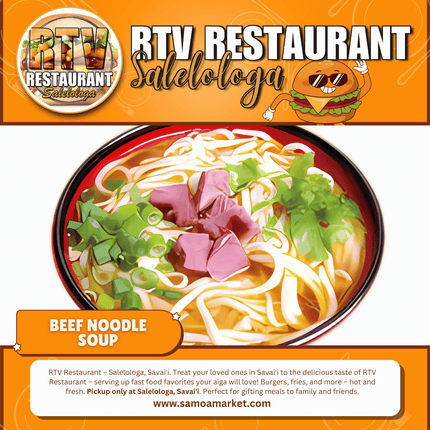 Beef Noodle Soup "PICKUP FROM RTV SALELOLOGA"