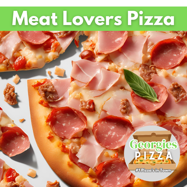 Meat Lovers Pizza “PICKUP FROM GEORGIES PIZZA TAUFUSI”