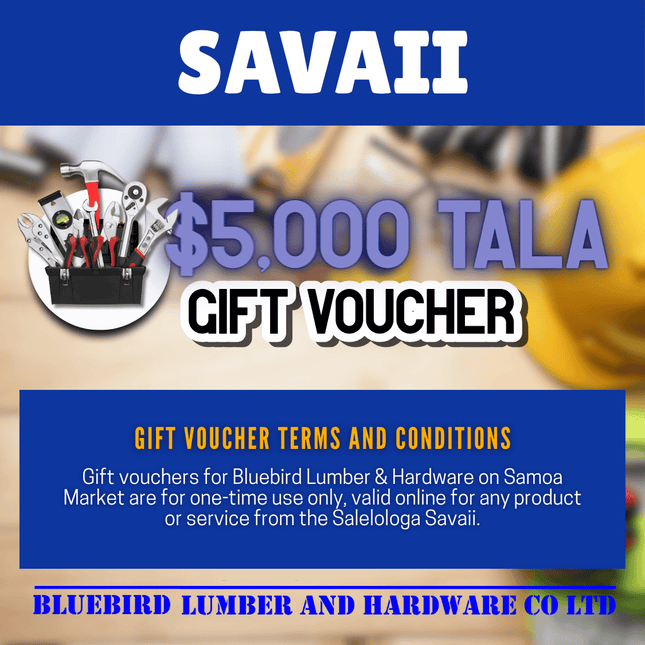 Bluebird Lumber & Hardware $5,000 Tala Voucher - "PICKUP FROM BLUEBIRD LUMBER & HARDWARE SAVAII ONLY"
