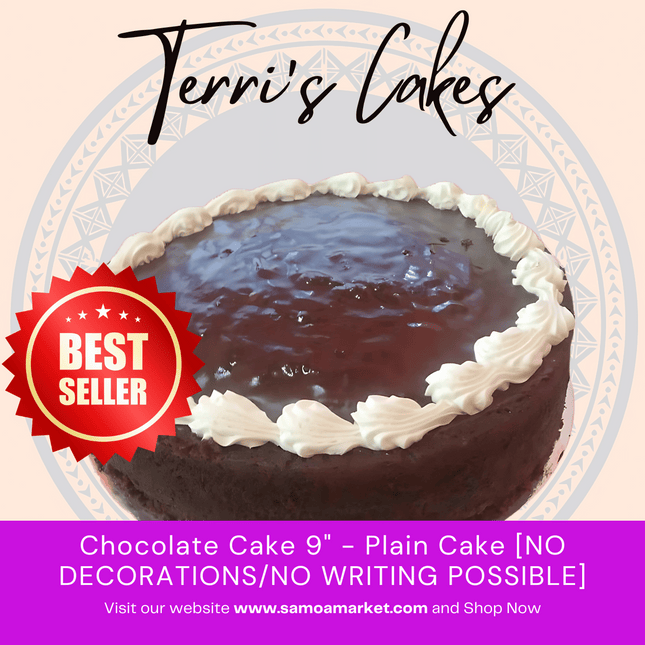 Chocolate Cake 9" - Plain Cake [NO DECORATIONS/NO WRITING POSSIBLE] Pickup from Terri's Cakes, Taufusi [24 hours notice required]