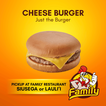 Cheese Burger - Just the Burger (PICK UP FROM FAMILY RESTAURANT SIUSEGA OR LAULI'I ONLY)
