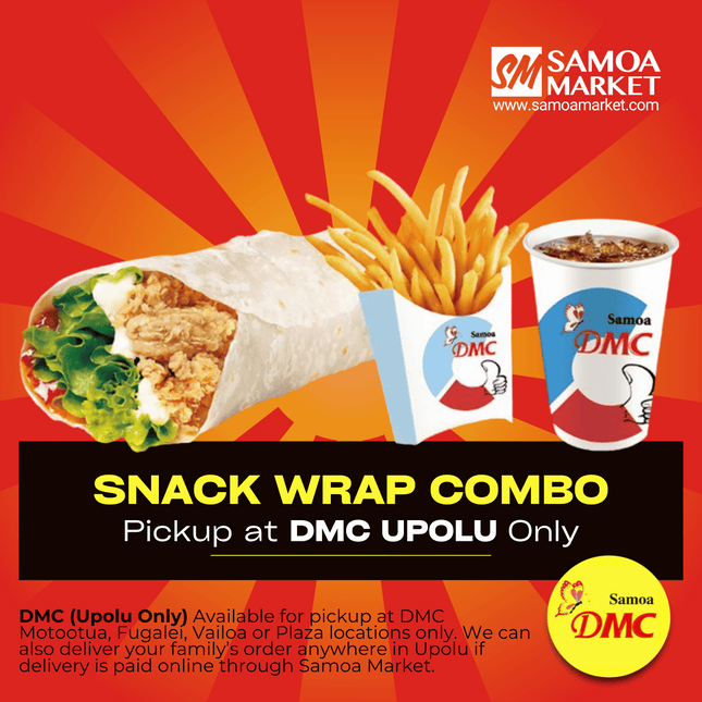 Snack Wrap Combo "PICKUP FROM DMC UPOLU VAITELE, VAILOA, FUGALEI, PLAZA, LOTOPA AND MOTOOTUA"