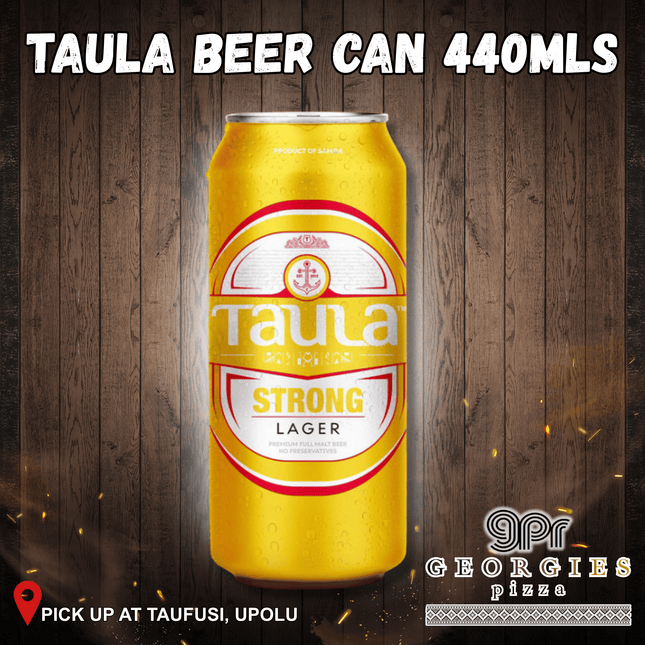 Taula Strong Can 440mls 21+ Only “PICKUP FROM GEORGIES PIZZA TAUFUSI, UPOLU”