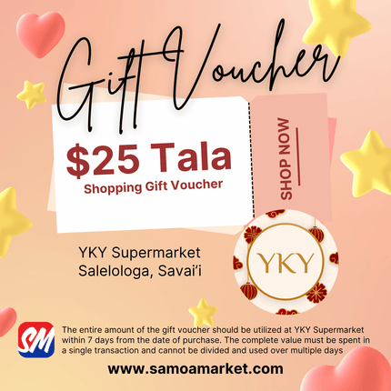 $25 Tala Gift Voucher "PICK UP FROM YKY SUPERMARKET, SALELOLOGA, SAVAI'I"