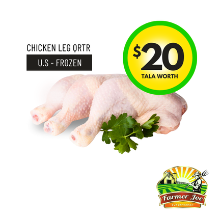 Chicken Leg Quarter US Imported Frozen $20 Tala Value - "PICKUP FROM FARMER JOE SUPERMARKET UPOLU ONLY"