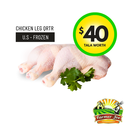 Chicken Leg Quarter US Imported Frozen $40 Tala Value - "PICKUP FROM FARMER JOE SUPERMARKET UPOLU ONLY"