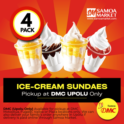 Ice Cream Sundae 4 PACK "PICKUP FROM DMC UPOLU VAITELE, VAILOA, FUGALEI, PLAZA, LOTOPA AND MOTOOTUA"