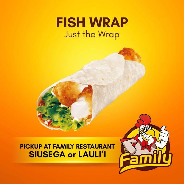 Fish Wrap - Just the Wrap (PICK UP FROM FAMILY RESTAURANT SIUSEGA OR LAULI'I ONLY)