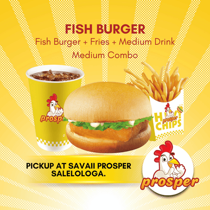 LENT DEALS! Fish Burger MEDIUM COMBO  "PICKUP FROM PROSPER SAVAII, SALELOLOGA"