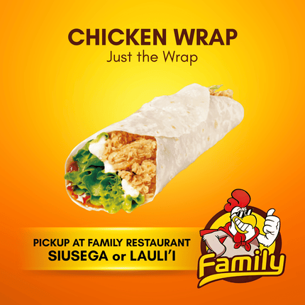 Chicken Wrap - Just the Wrap (PICK UP FROM FAMILY RESTAURANT SIUSEGA OR LAULI'I ONLY)