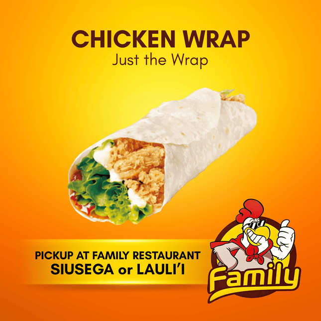 Chicken Wrap - Just the Wrap (PICK UP FROM FAMILY RESTAURANT SIUSEGA OR LAULI'I ONLY)