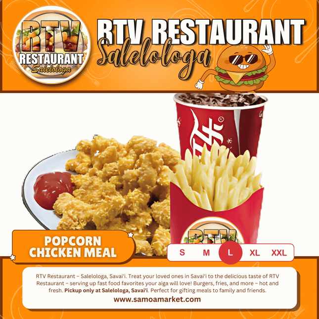 Popcorn Chicken LRG Meal "PICKUP FROM RTV SALELOLOGA"