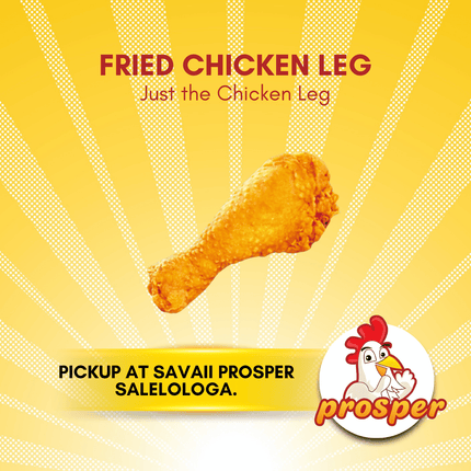 Fried Chicken Leg "PICKUP FROM PROSPER SAVAII, SALELOLOGA"