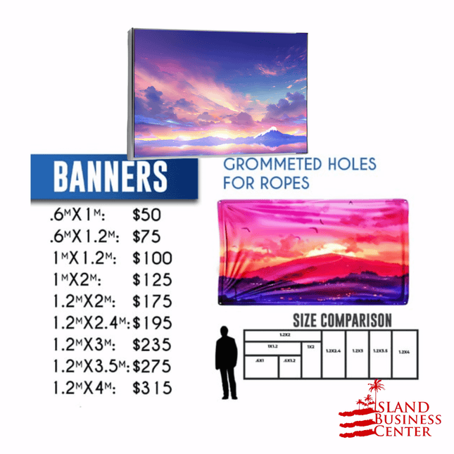 Banners (grommeted holes for rope) "PICKUP FROM ISLAND BUSINESS CENTER at FUGALEI"