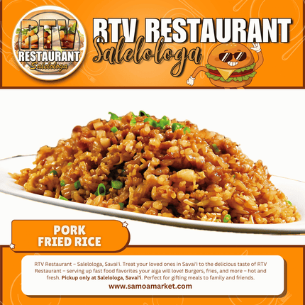 Pork Fried Rice "PICKUP FROM RTV SALELOLOGA"