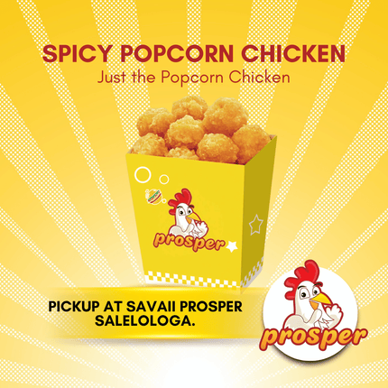 Spicy Popcorn Chicken (Just the Popcorn Chicken) "PICKUP FROM PROSPER SAVAII, SALELOLOGA"
