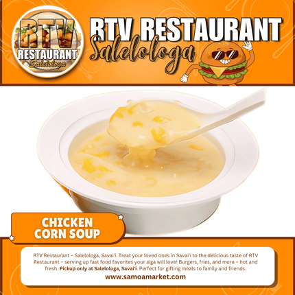 Chicken Corn Soup "PICKUP FROM RTV SALELOLOGA"