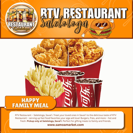 Happy Family Meal "PICKUP FROM RTV SALELOLOGA"