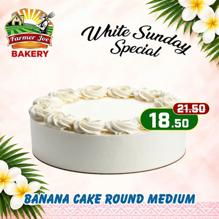 WHITE SUNDAY SPECIAL! Banana Cake Round Medium "PICKUP FROM FARMER JOE SUPERMARKET VAITELE ONLY"