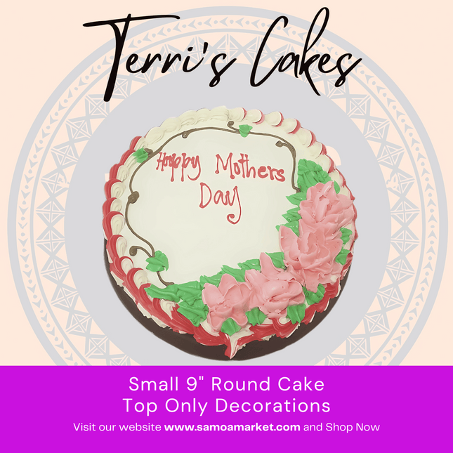 Small 9" Round Cake Top Only Decor from Terri's Cakes, Taufusi (24HRS NOTICE REQUIRED, PICKUP UPOLU ONLY)