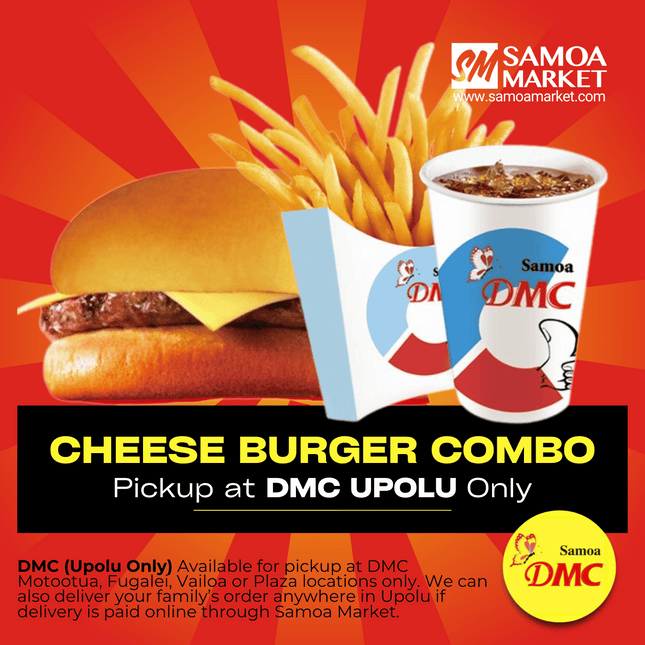 Cheese Burger Combo "PICKUP FROM DMC UPOLU VAITELE, VAILOA, FUGALEI, PLAZA, LOTOPA AND MOTOOTUA"