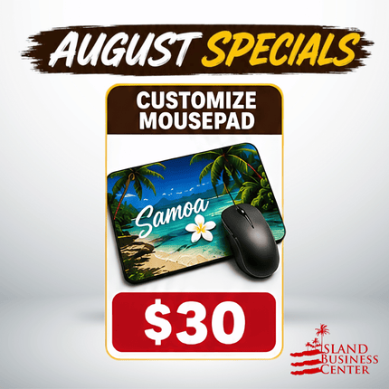 Customized Mousepad "PICKUP FROM ISLAND BUSINESS CENTER at FUGALEI"