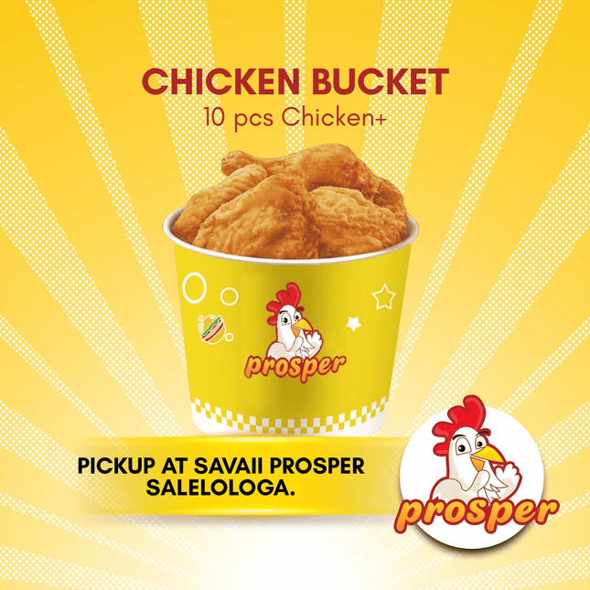 Chicken Bucket "PICKUP FROM PROSPER SAVAII, SALELOLOGA"