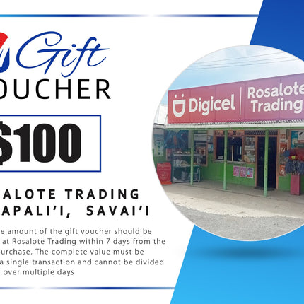 $100 Tala Gift Voucher "PICK UP FROM ROSALOTE STORE, SAPAPALI'I, SAVAI'I"