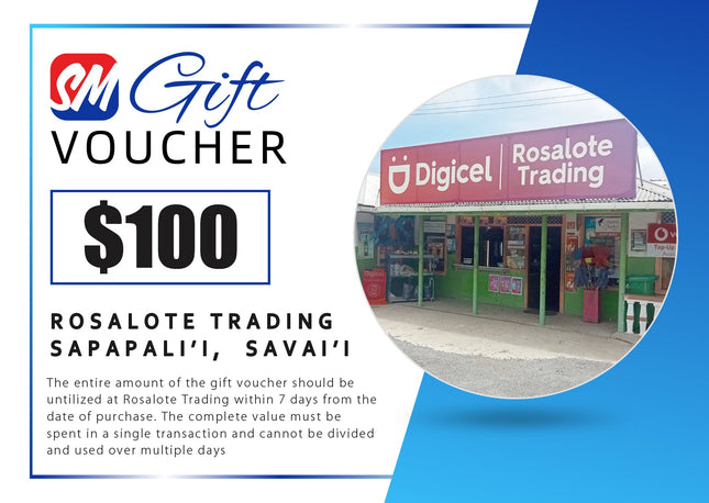 $100 Tala Gift Voucher "PICK UP FROM ROSALOTE STORE, SAPAPALI'I, SAVAI'I"