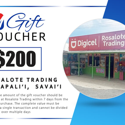 $200 Tala Gift Voucher "PICK UP FROM ROSALOTE STORE, SAPAPALI'I, SAVAI'I"