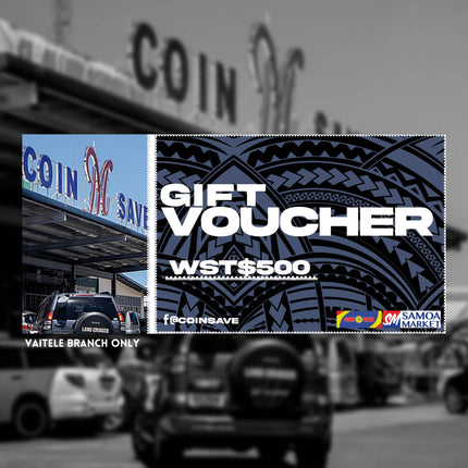 Coin Save Voucher WS$500 Tala - "PICKUP AT COIN SAVE VAITELE ONLY" - Samoamarket.com